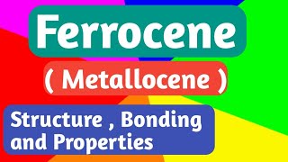 Ferrocene  Metallocene   structure  bonding and properties [upl. by Inait]