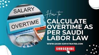 Overtime as per Saudi Labor Law  Article 107 amp 108 of Labor Law  Saudi Arabia  Saudi Expatriates [upl. by Lehte771]