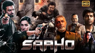 Saaho 2023  Prabhas Blockbuster South Action Movie  Full South Movie Dubbed in Hindi [upl. by Chapnick]