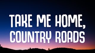 John Denver  Take Me Home Country Roads Lyrics [upl. by Guthrey]