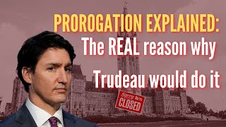 PROROGATION EXPLAINED The REAL reason why Trudeau would do it [upl. by Nerej]