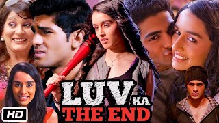 Luv Ka The End Full HD Movie in Hindi  Shraddha Kapoor  Taaha Shah  Bumpy  Story Explanation [upl. by Ferretti608]