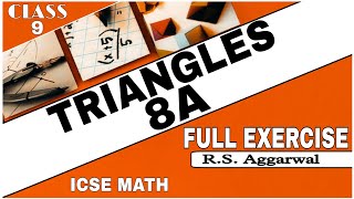 Triangles  Class 9th Math Exercise 8A One Shot Video  RSAggarwal Math  ICSE MATH [upl. by Ydnim]