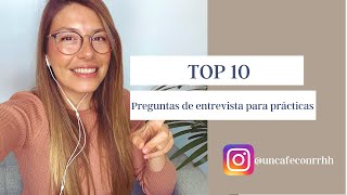 TOP10 Preguntas de entrevista para prácticas [upl. by Desdemona]