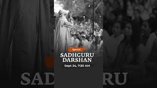 Join a special Sadhguru Darshan on 24 September at 730 AM IST [upl. by Dorren]