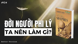 Đời người phi lý ta nên làm gì Sách Thần thoại Sisyphus [upl. by Mercorr]