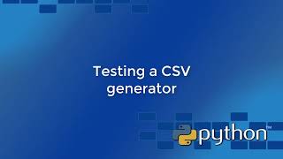 Python Course 842  Testing a CSV generator [upl. by Pals]