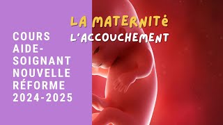 Laccouchement  cours aidesoignant nouvelle réforme 20242025 [upl. by Gauldin]