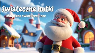 Magiczna świąteczna noc 🎅🎄  Piosenki dla dzieci  Edukacyjne bajki dla dzieci do śpiewania [upl. by Euqram]