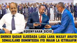 Shirkii Qadar Ujeedada Laga Laha Waxay Ahayd Somaliland Duminteeda amp Inan La Aqoonsan Aqonyahn Sicid [upl. by Esinet759]