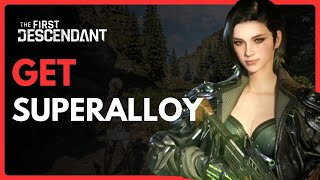 How To Get Superalloy In The First Descendant  Full Guide 2024 [upl. by Maltz]