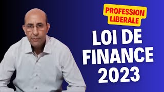 Loi de Finance 2023 amp Les Professions Libérales [upl. by Eudocia]