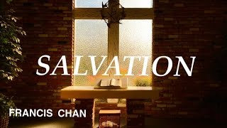 Salvation  A Sermon Jam With Francis Chan [upl. by Llertnahs]