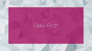 Felix Rich  appearance [upl. by Sheya585]