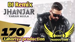 jhanjar X Karan aujla X Lahoriya production X DJ ROHIT PRODUCTION X Dhol mix [upl. by Vyky]