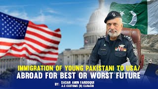 Discover The Truth Behind Young Pakistani Immigration To The USA Best Or Worst Future [upl. by Donia]