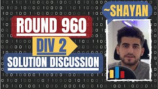 Codeforces Round 960 Div 2  Official Solution Discussion with Shayan [upl. by Oirretna550]