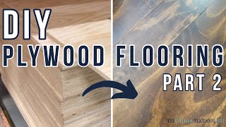 DIY PLYWOOD FLOORS Part 2  How to Stain and Seal Plywood Floors [upl. by Marigolda]