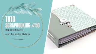 TUTO SCRAPBOOKING MINI ALBUM FACILE50 avec des photos 10x15cm [upl. by Cohl]