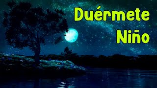 Duérmete Niño ♫ Canción de Cuna Relajante ♫ Cajita de Música para Dormir Bebés Profundamente [upl. by Lissy]