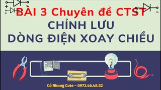 Demo Chuyên đề CTST  Bài 3 Chỉnh lưu dòng điện xoay chiều [upl. by Sobmalarah]