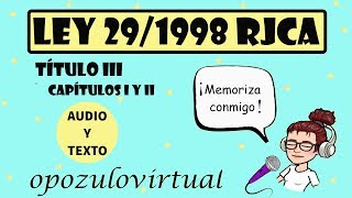 Ley 291998 de 13 de julio RJCA  TÍTULO III CAPÍTULOS I Y II [upl. by Gustafsson895]