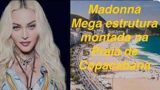 MEGA ESTRUTURA PARA O SHOW DA MADONNA EM COPACABANA [upl. by Wallie]