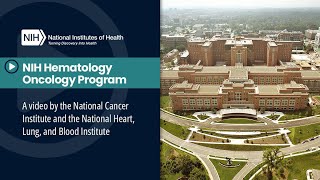 NIH Hematology Oncology Fellowship Program [upl. by Emilee91]