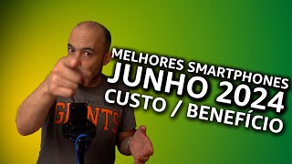 Os smartphones com melhor preçoqualidade JUNHO 2024 [upl. by Anot801]