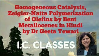 Homogeneous Catalysis ZeiglerNatta Polymerization of Olefins by Bent Metallocenes in Hindi [upl. by Mosley]