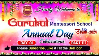 Gurukul Montessori Annual Day Celebration quotUTSAV  2024quot  Day01  PartIII [upl. by Susannah810]