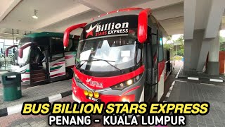 NAIK BUS BILLION STARS EXPRESS DARI PENANG KE KUALA LUMPUR MALAYSIA [upl. by Stiles573]