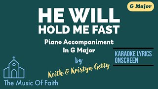 HE WILL HOLD ME FAST by Keith amp Kristyn Getty  Piano Accompaniment in G  Karaoke Lyrics onscreen [upl. by Attenahs764]