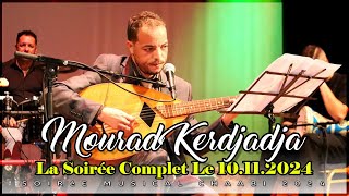 Mourad Kerdjadja l La Soirée Complet Le 10112024 Vidéo Music Official 2024 HD [upl. by Buttaro201]