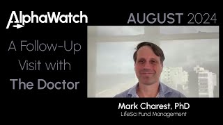 A FollowUp Visit with the Doctor  August 2024 Biotech Market Insights with Mark Charest PhD [upl. by Dom857]