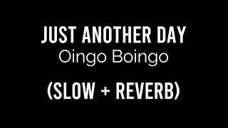 Just Another Day  Oingo Boingo Slow  Reverb [upl. by Halfdan122]