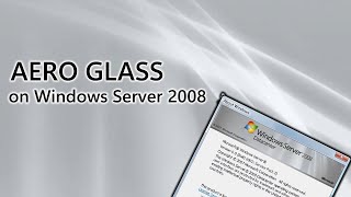 Enabling Aero Glass on Windows Server 2008 [upl. by Benjamen]