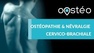 Apport de lostéopathie en cas de névralgie cervicobrachiale  Oostéo 6 [upl. by Erehc]