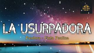 La Usurpadora  Cinta Paulina  Pandora  Lirik  Terjemahan Indonesia [upl. by Nageet]