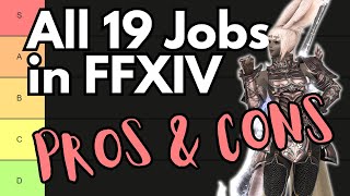 Pros amp Cons of All 19 Jobs in FFXIV  Quick Overviews and Tier List [upl. by Silirama]