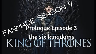 FANMADE Game Of Thrones Season Nine Episode 3 The Six Kingdoms [upl. by Sprage]