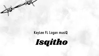 Kaytee Ft Logan musiQISQITHOofficialaudioamapiano music [upl. by Grieve661]