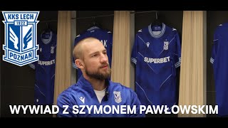 SZYMON PAWŁOWSKI Wybrałem Lecha zamiast Bundesligi  WYWIAD [upl. by Olympium]