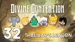 DampD  Divine Contention  Game 32 Thalivars Beacon [upl. by Maillw]