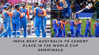 India Beat Australia to Cement Place in T20 World Cup Semifinals [upl. by Donald]