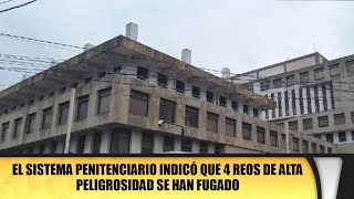 El Sistema Penitenciario indicó que 4 reos de alta peligrosidad se han fugado [upl. by Essile]