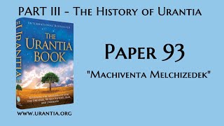 p93  Machiventa Melchizedek The Urantia Book  audiobook [upl. by Enialed]