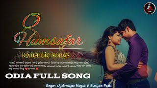 O HumsafaRomantic SongsNew Odia SongBk Entertainment [upl. by Enitnelav327]