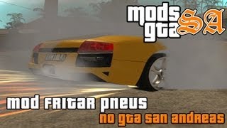 GTASA  Mod Fritar Pneus Burnout [upl. by Bocoj752]