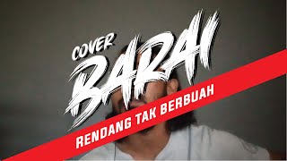 Rendang Tak Berbuah  Cover Barai [upl. by Eneliak]